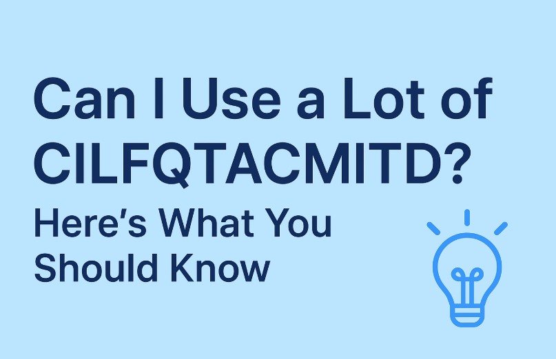 Can I Use a Lot of CILFQTACMITD