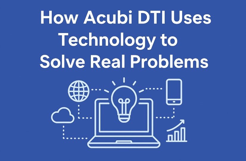 How Acubi DTI Uses Technology to Solve Real Problems